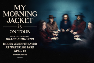 My Morning Jacket Melts Faces and Tugs Heartstrings at Moody Amphitheatre